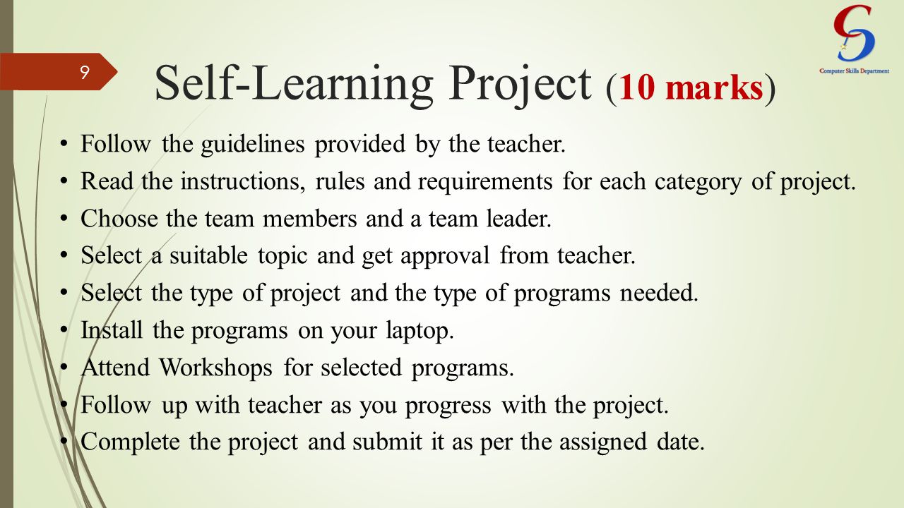 Self-Learning Project (10 marks) 9 Follow the guidelines provided by the teacher.