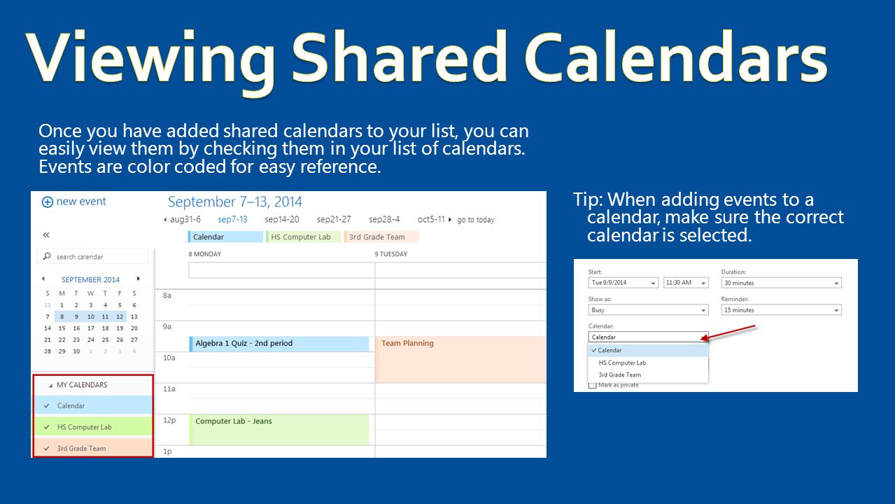 Once you have added shared calendars to your list, you can easily view them by checking them in your list of calendars.