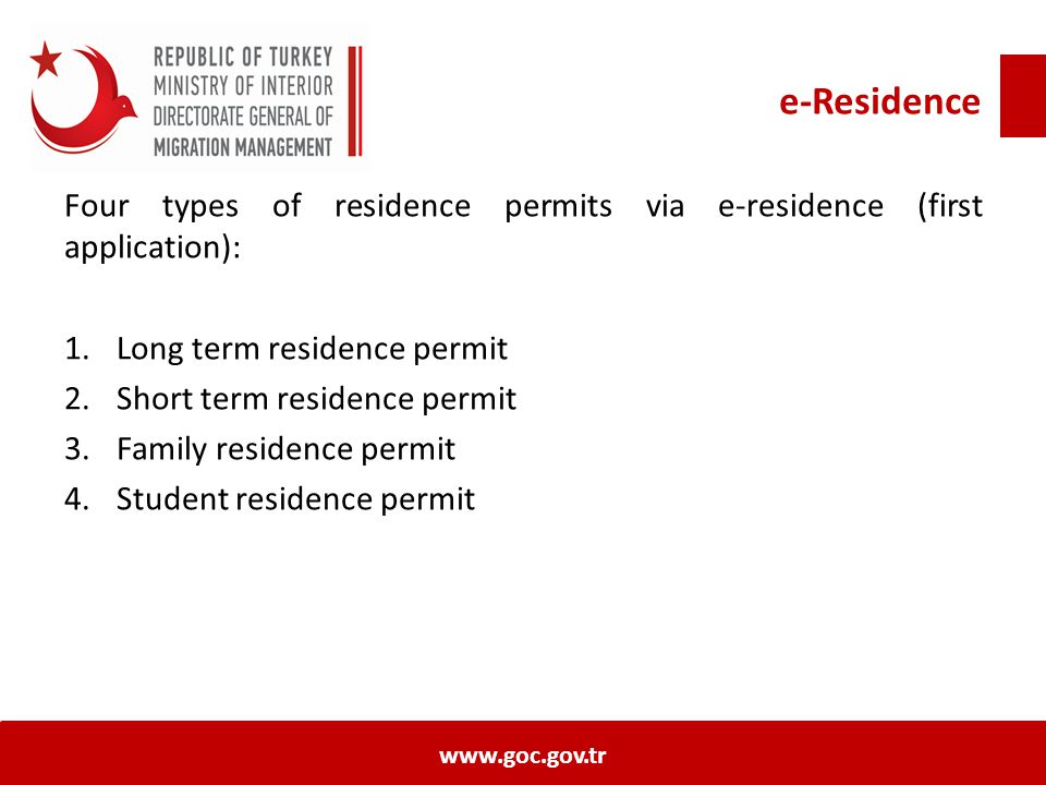 e-Residence Four types of residence permits via e-residence (first application): 1.Long term residence permit 2.Short term residence permit 3.Family residence permit 4.Student residence permit