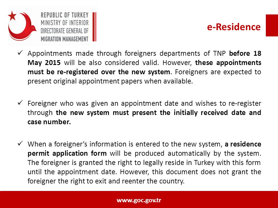 e-Residence Appointments made through foreigners departments of TNP before 18 May 2015 will be also considered valid.