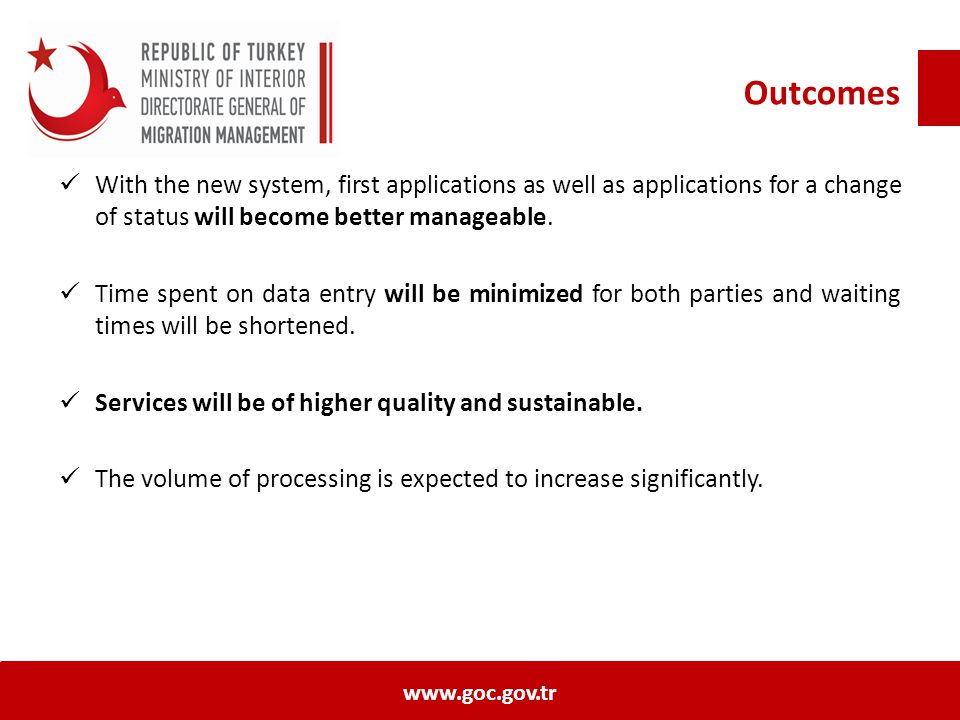 Outcomes With the new system, first applications as well as applications for a change of status will become better manageable.