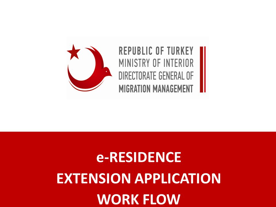 e-RESIDENCE EXTENSION APPLICATION WORK FLOW