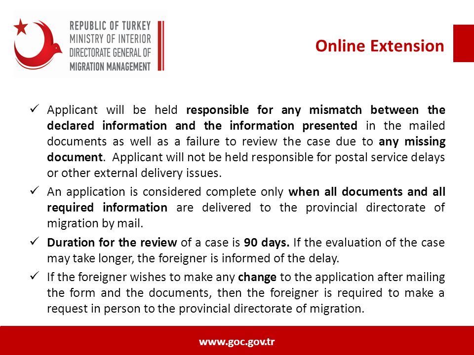 Online Extension Applicant will be held responsible for any mismatch between the declared information and the information presented in the mailed documents as well as a failure to review the case due to any missing document.