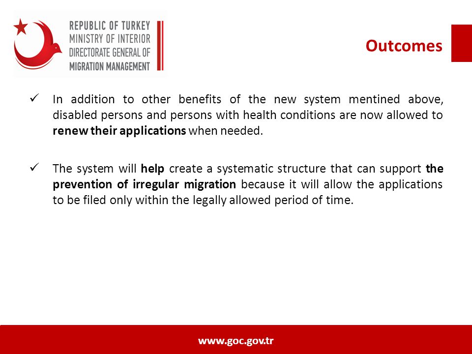Outcomes In addition to other benefits of the new system mentined above, disabled persons and persons with health conditions are now allowed to renew their applications when needed.