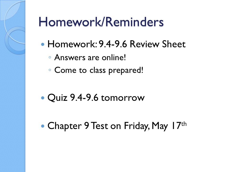 Homework/Reminders Homework: Review Sheet ◦ Answers are online.