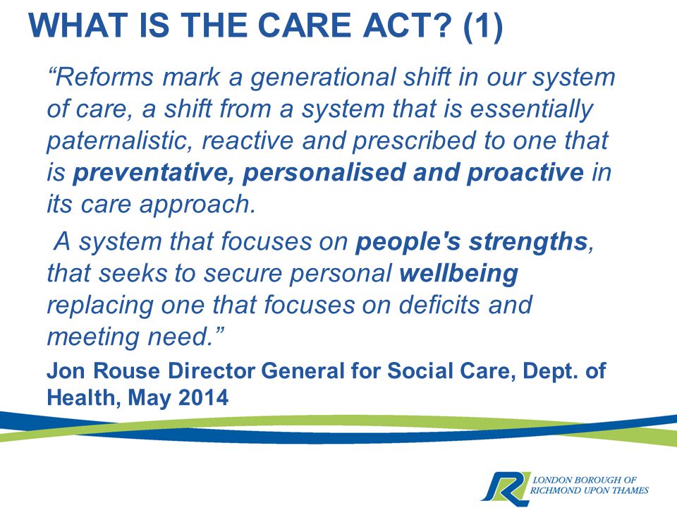 WHAT IS THE CARE ACT.