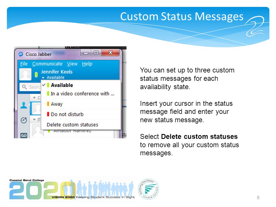 Custom Status Messages 8 You can set up to three custom status messages for each availability state.