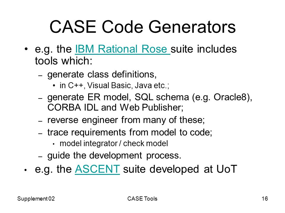 Supplement 02CASE Tools16 CASE Code Generators e.g.