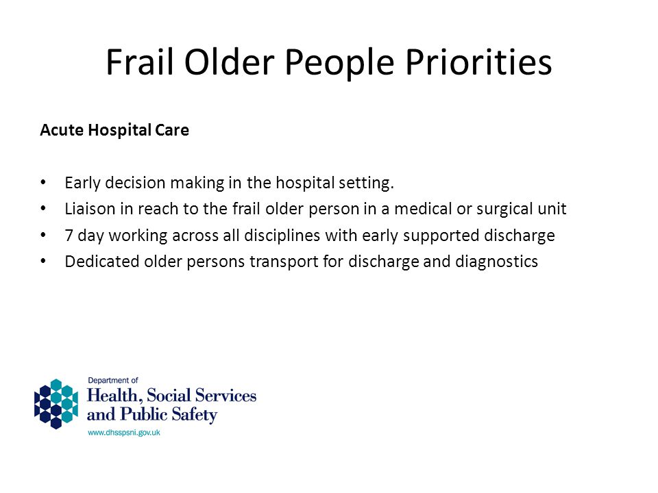 Frail Older People Priorities Acute Hospital Care Early decision making in the hospital setting.