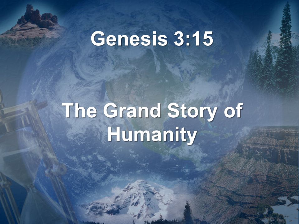 Genesis 3:15 The Grand Story of Humanity
