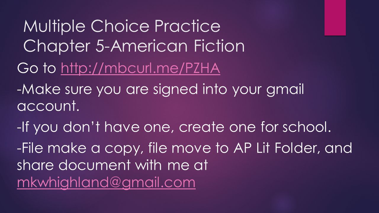 Multiple Choice Practice Chapter 5-American Fiction Go to   -Make sure you are signed into your gmail account.