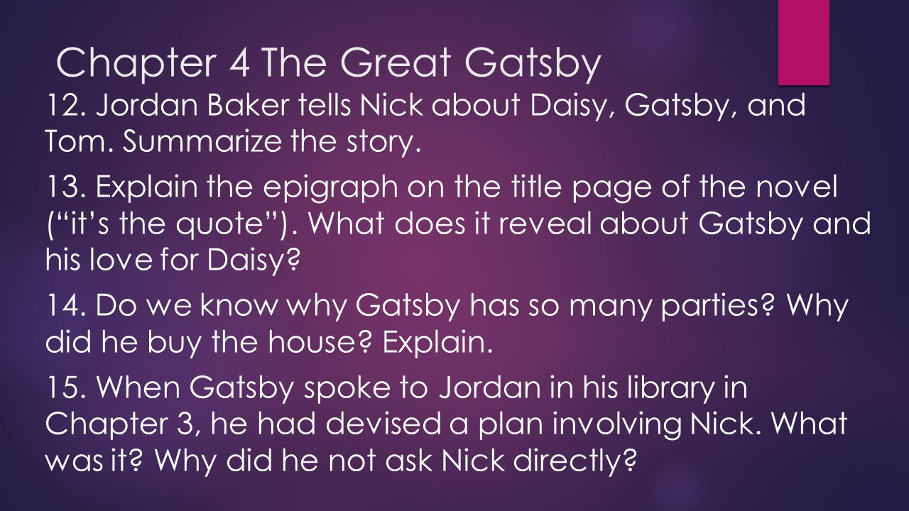 Chapter 4 The Great Gatsby 12. Jordan Baker tells Nick about Daisy, Gatsby, and Tom.