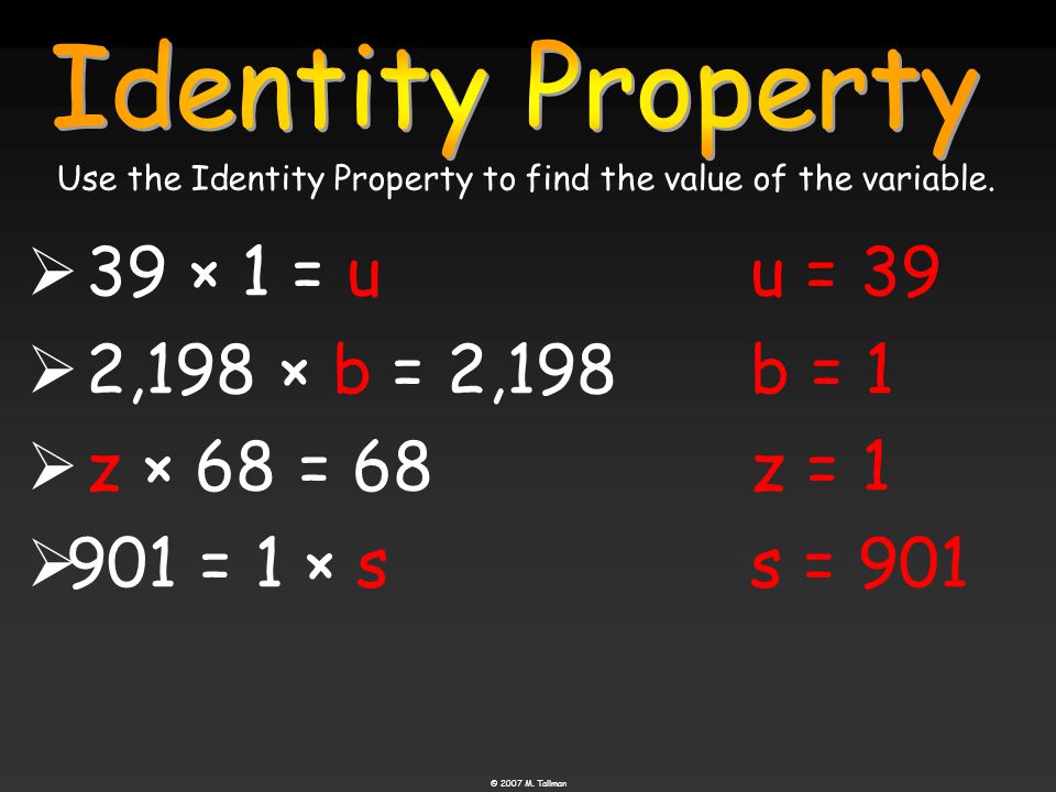 Use the Identity Property to find the value of the variable.