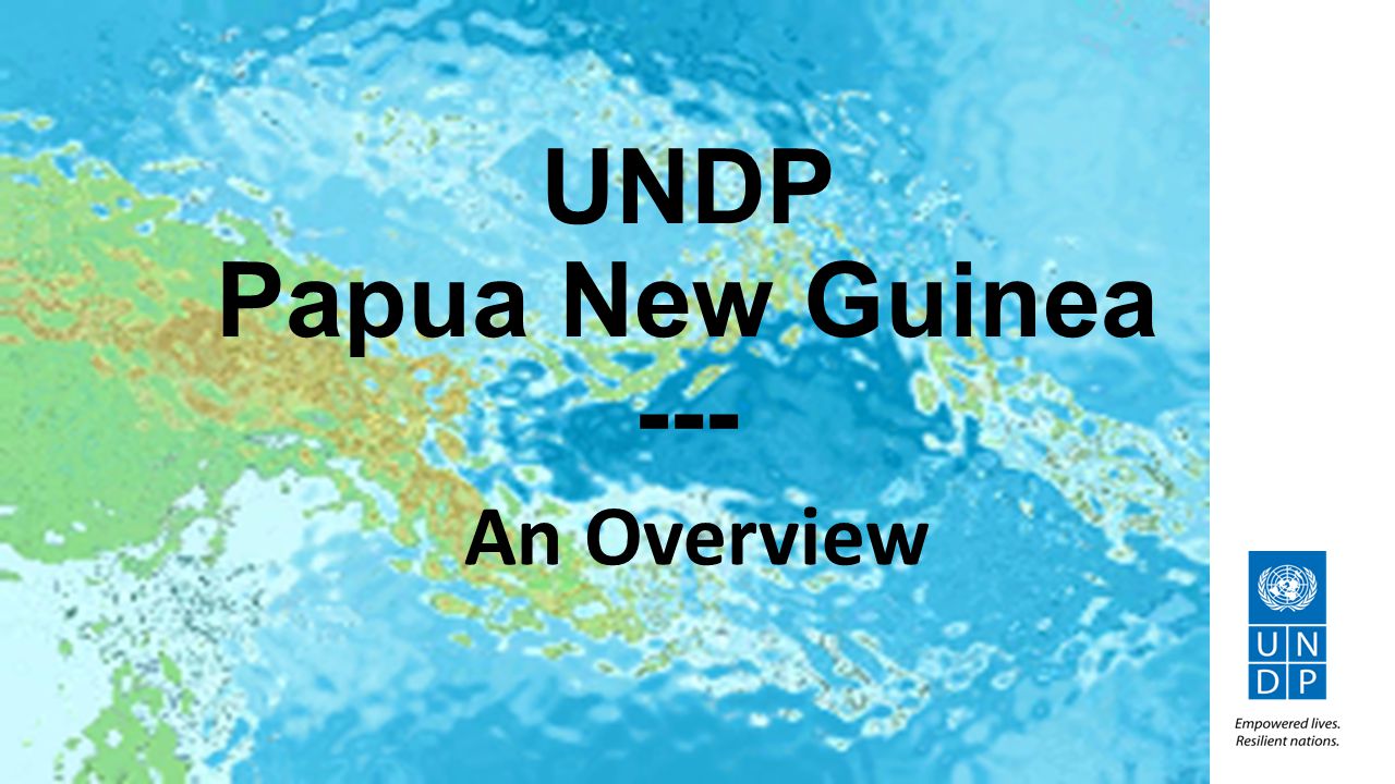 UNDP Papua New Guinea --- An Overview