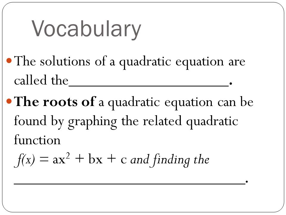 What Is The Solution Of A Quadratic Equation Talkchannels Section 9 2 Solving Quadratic Equations By Graphing Ppt Download