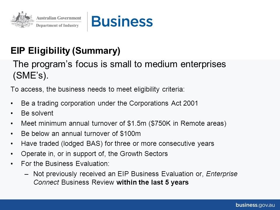 EIP Eligibility (Summary) The program’s focus is small to medium enterprises (SME’s).