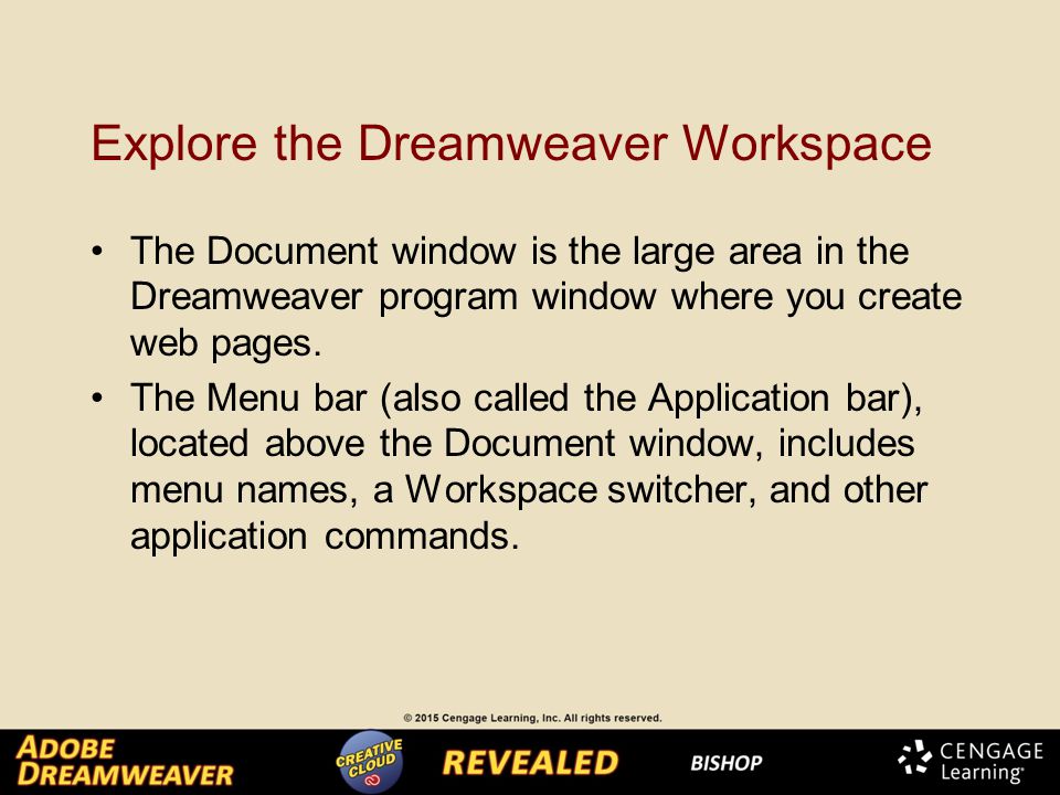 Explore the Dreamweaver Workspace The Document window is the large area in the Dreamweaver program window where you create web pages.