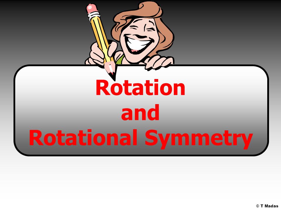 © T Madas Rotation and Rotational Symmetry