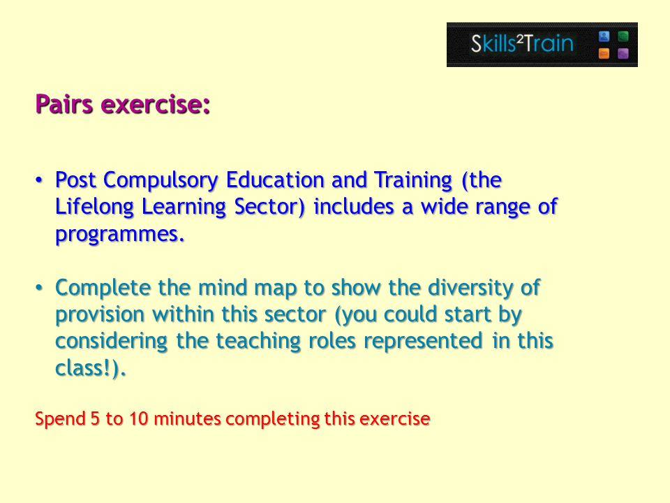 Post Compulsory Education and Training (the Lifelong Learning Sector) includes a wide range of programmes.