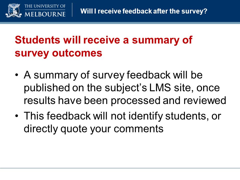 Will I receive feedback after the survey.