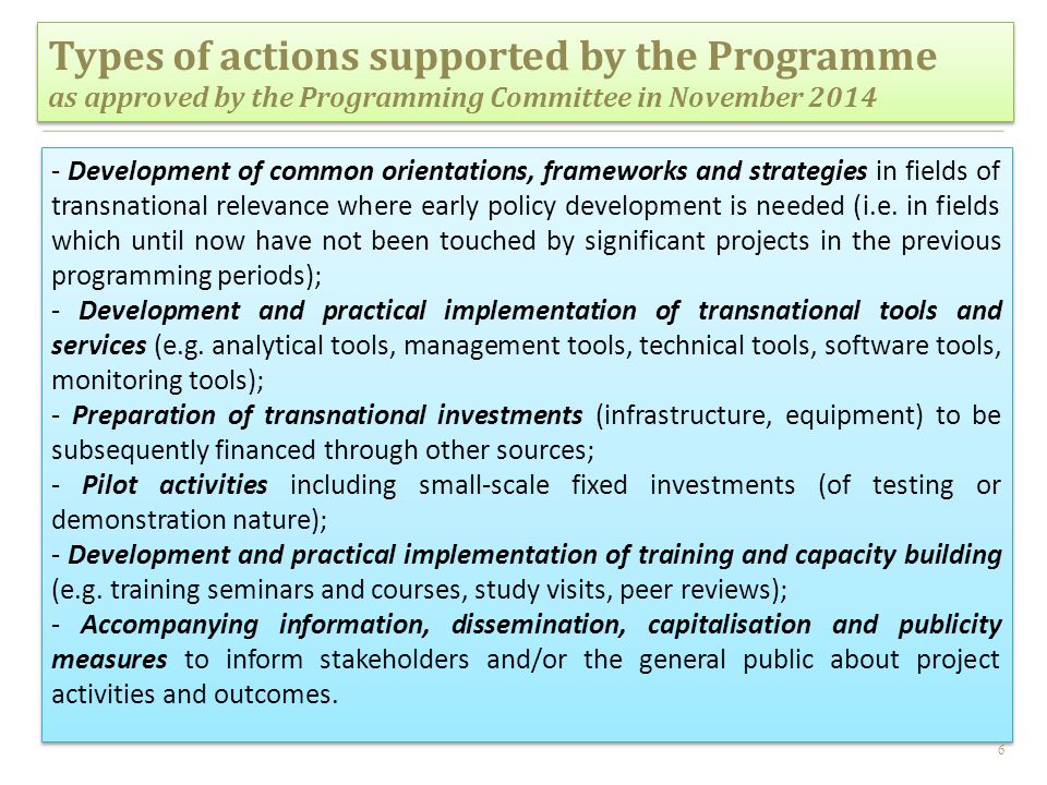 6 - Development of common orientations, frameworks and strategies in fields of transnational relevance where early policy development is needed (i.e.