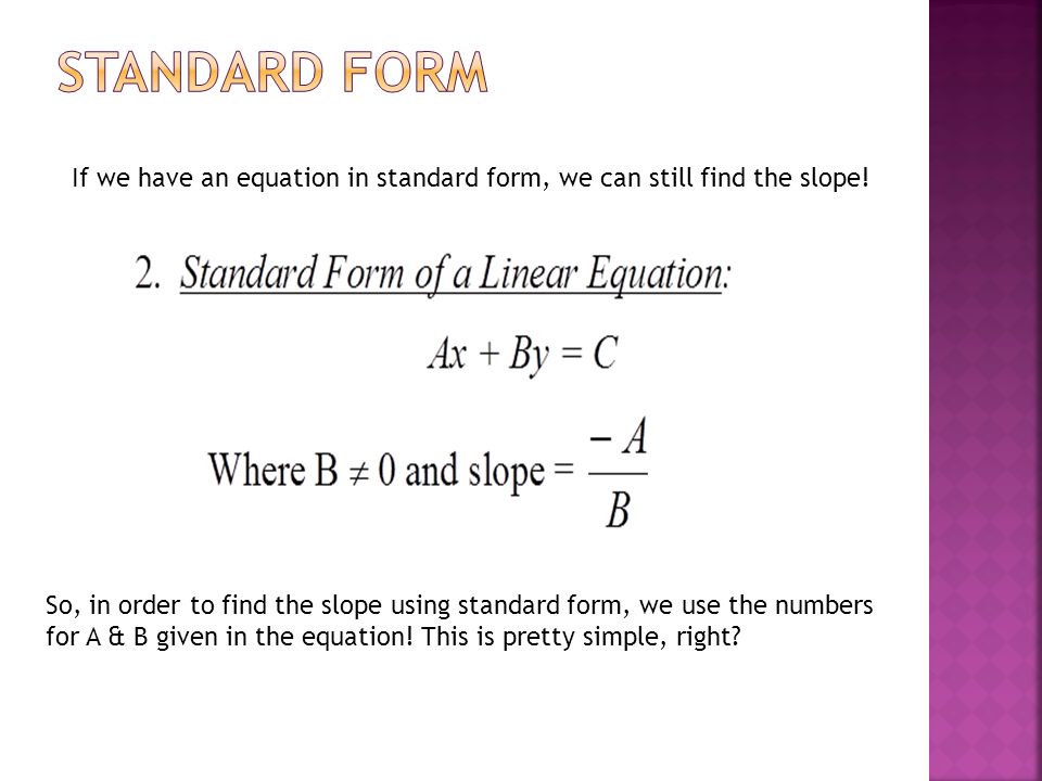 Ms Neal Geometry In Order To Write An Equation Of A Line You So In Order To Find The Slope Using Standard Form We Use Numbers