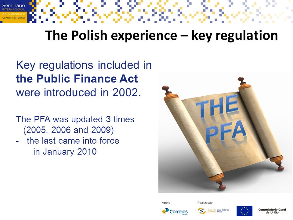 The Polish experience – key regulation Key regulations included in the Public Finance Act were introduced in 2002.