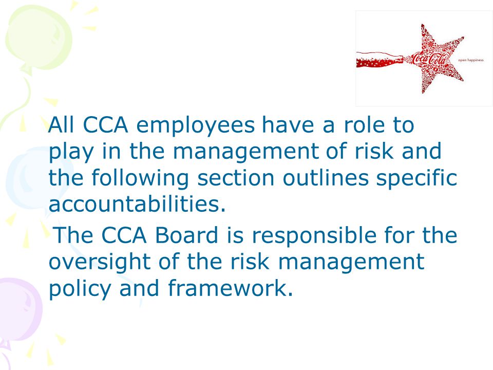 All CCA employees have a role to play in the management of risk and the following section outlines specific accountabilities.