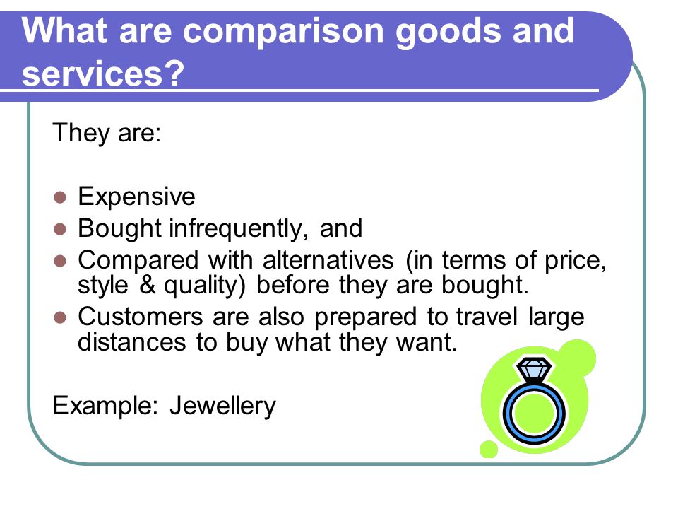 What are comparison goods and services.