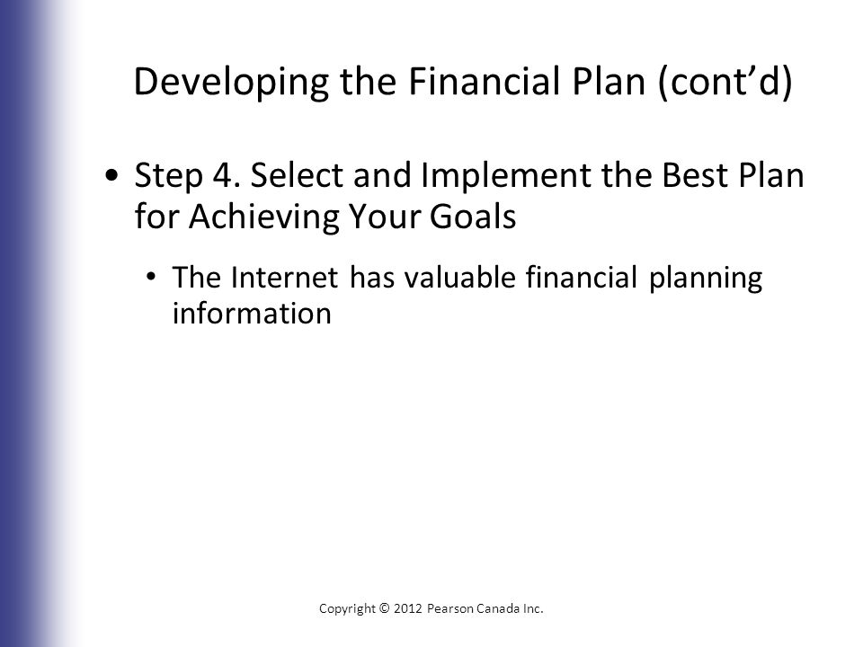 Developing the Financial Plan (cont’d) Step 4.