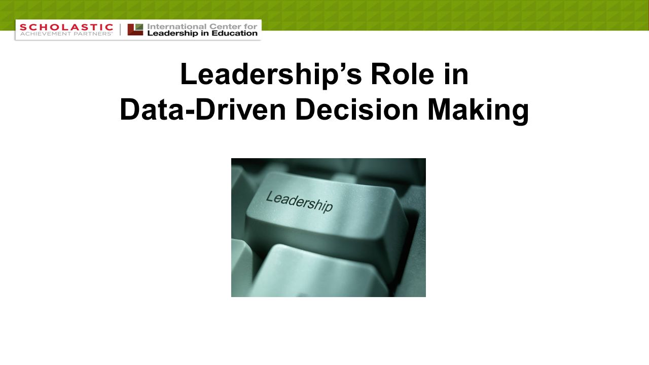 Leadership’s Role in Data-Driven Decision Making