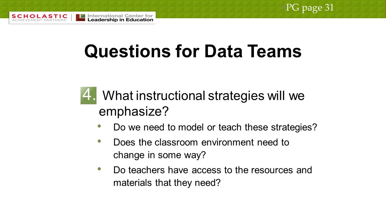 Questions for Data Teams 4. What instructional strategies will we emphasize.