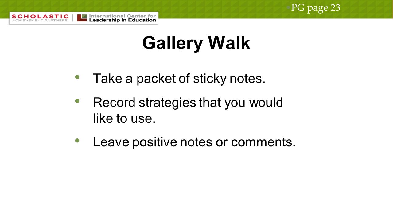 Gallery Walk Take a packet of sticky notes. Record strategies that you would like to use.