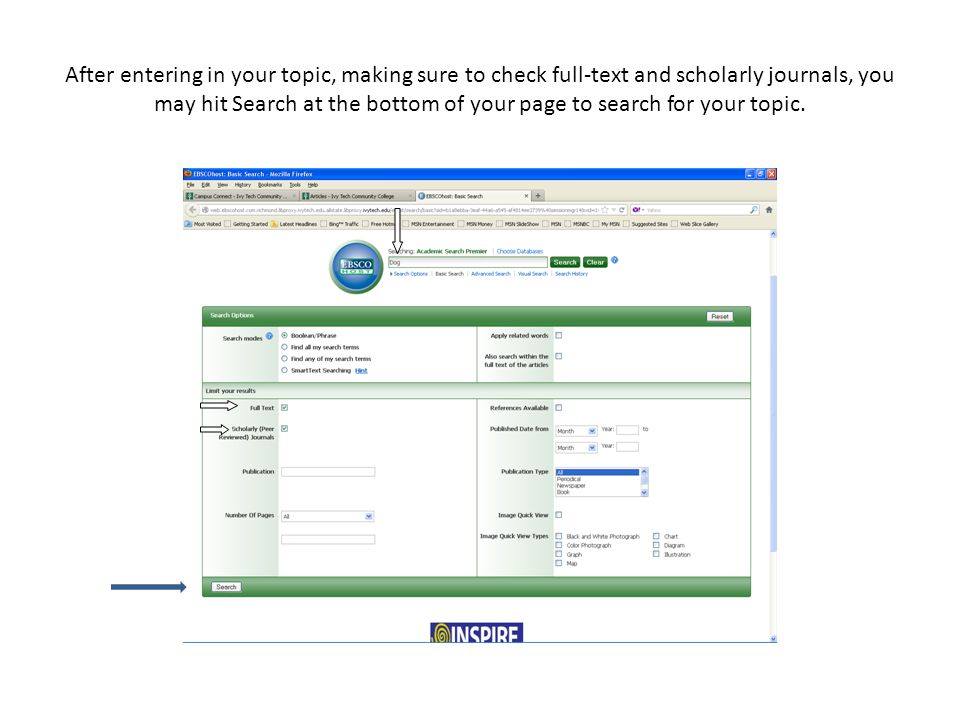 After entering in your topic, making sure to check full-text and scholarly journals, you may hit Search at the bottom of your page to search for your topic.