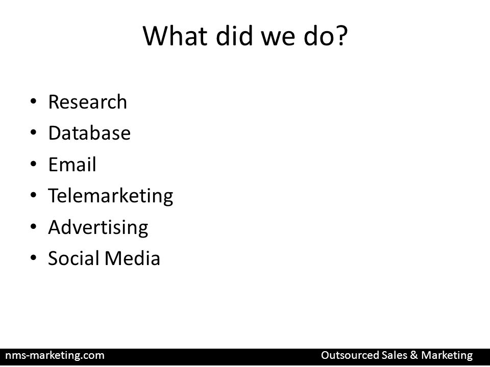 nms-marketing.comOutsourced Sales & Marketing What did we do.