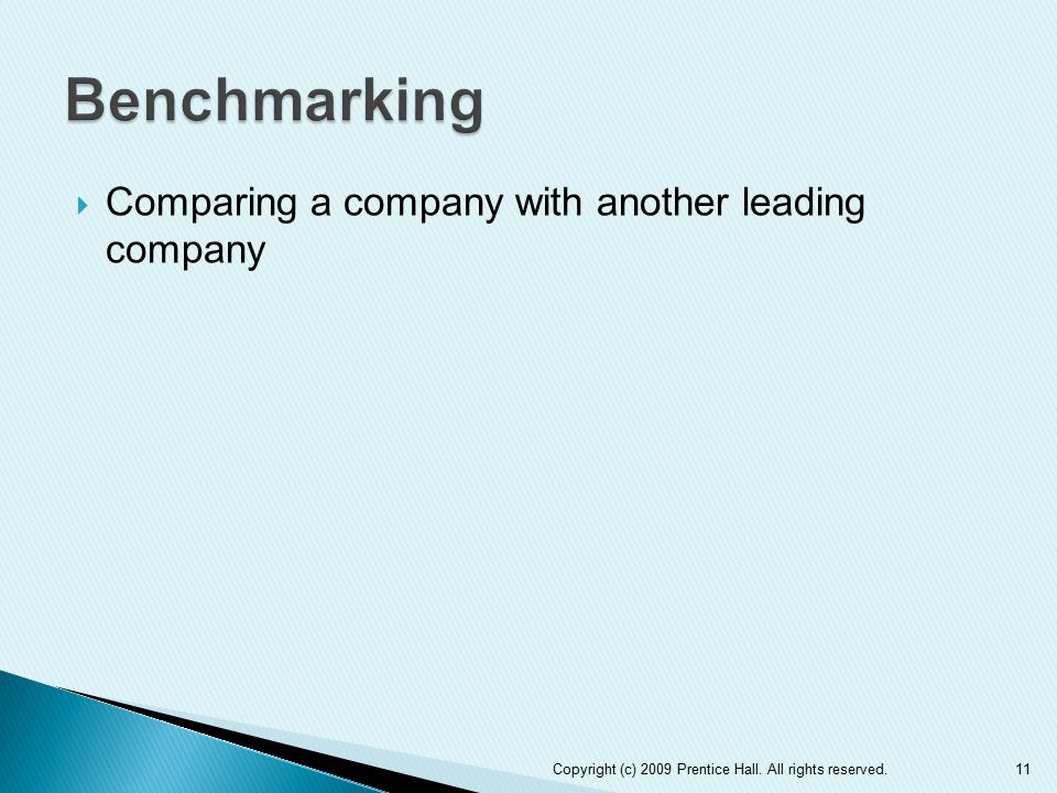  Comparing a company with another leading company 11Copyright (c) 2009 Prentice Hall.