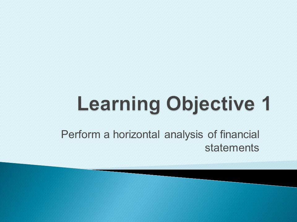 Perform a horizontal analysis of financial statements