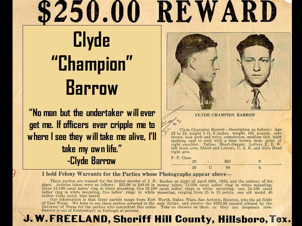 Clyde Champion Barrow No man but the undertaker will ever get me.