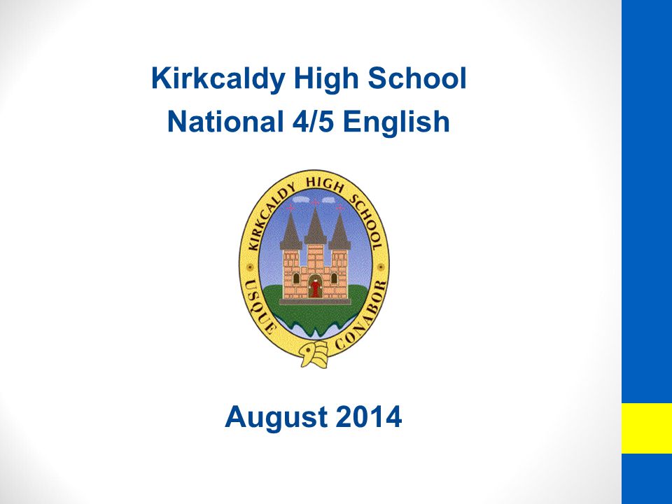 Kirkcaldy High School National 4/5 English August 2014