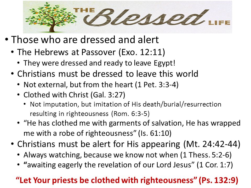 Those who are dressed and alert The Hebrews at Passover (Exo.