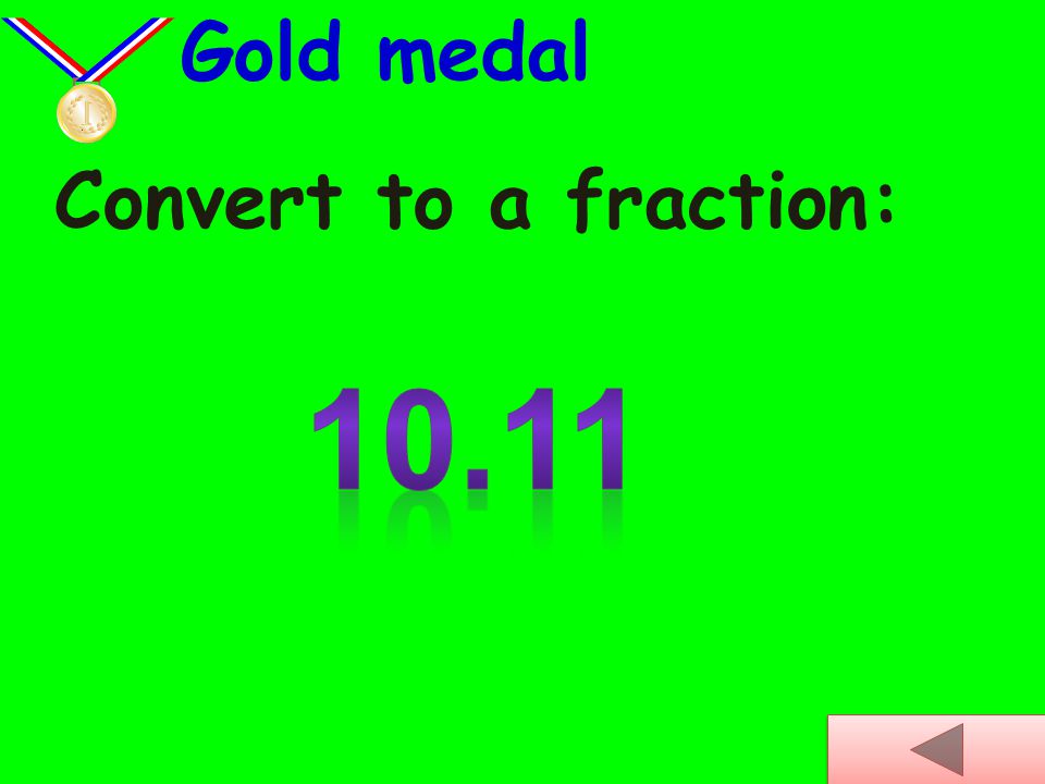 Convert to a fraction: Silver medal