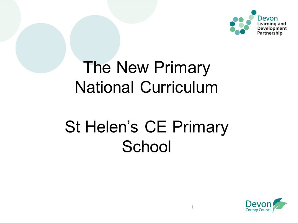 1 The New Primary National Curriculum St Helen’s CE Primary School