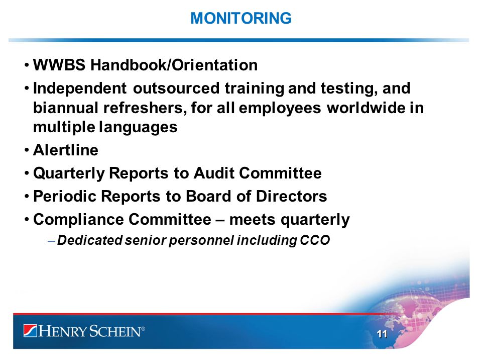 MONITORING WWBS Handbook/Orientation Independent outsourced training and testing, and biannual refreshers, for all employees worldwide in multiple languages Alertline Quarterly Reports to Audit Committee Periodic Reports to Board of Directors Compliance Committee – meets quarterly –Dedicated senior personnel including CCO 11