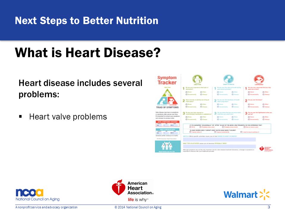 3 A nonprofit service and advocacy organization © 2014 National Council on Aging What is Heart Disease.