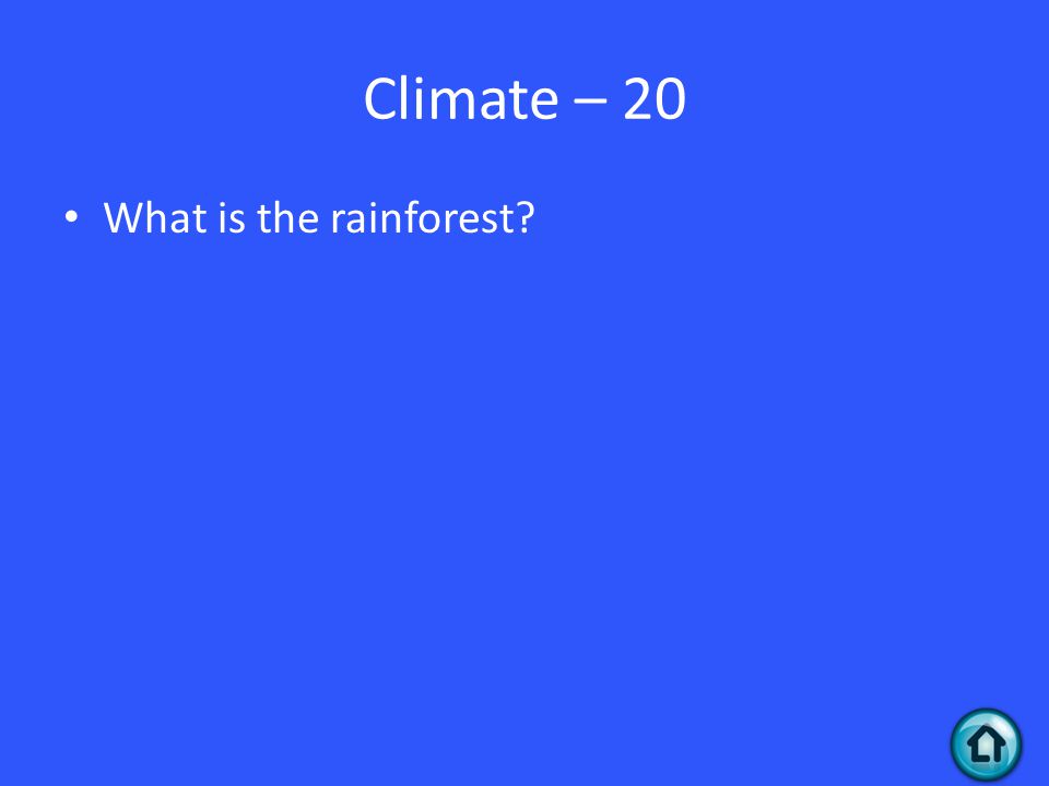 Climate – 20 What is the rainforest