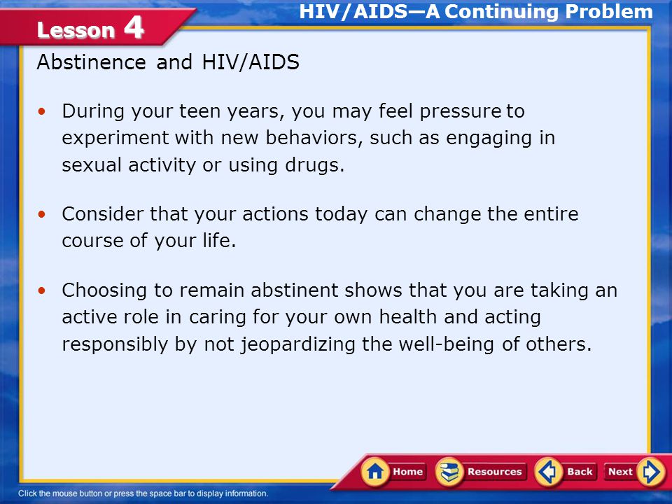 Lesson 4 Staying Informed About HIV/AIDS Knowledge is the first defense against infection from HIV.