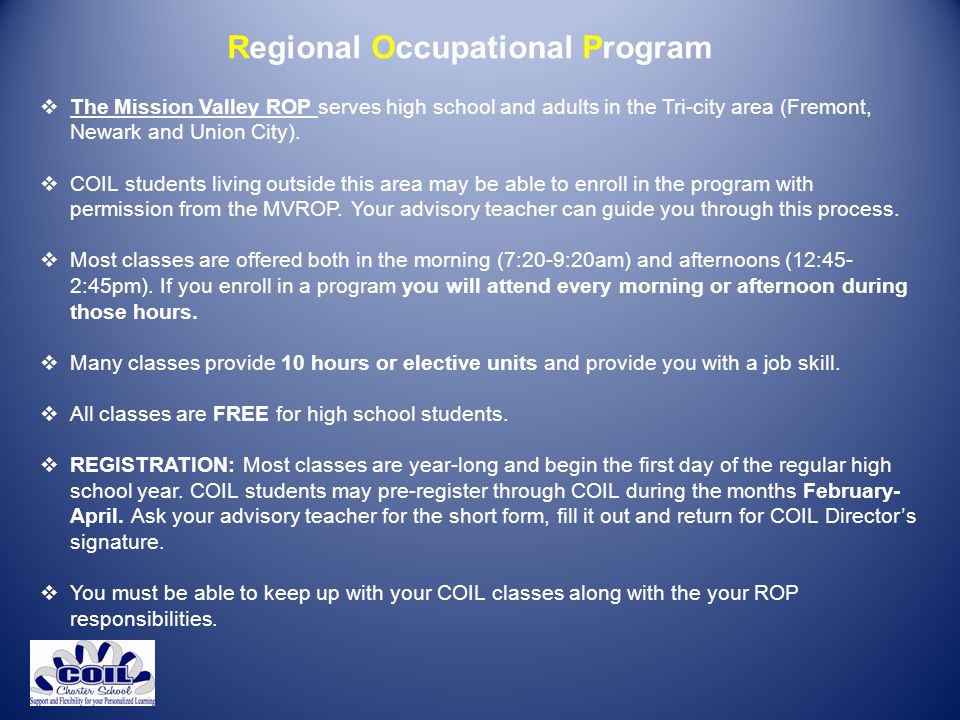 Regional Occupational Program  The Mission Valley ROP serves high school and adults in the Tri-city area (Fremont, Newark and Union City).