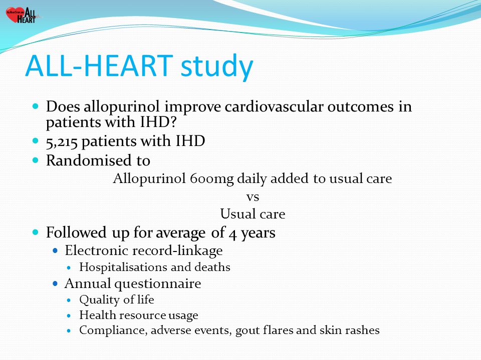 ALL-HEART study Does allopurinol improve cardiovascular outcomes in patients with IHD.
