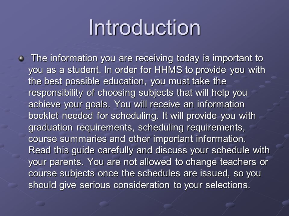 Introduction The information you are receiving today is important to you as a student.