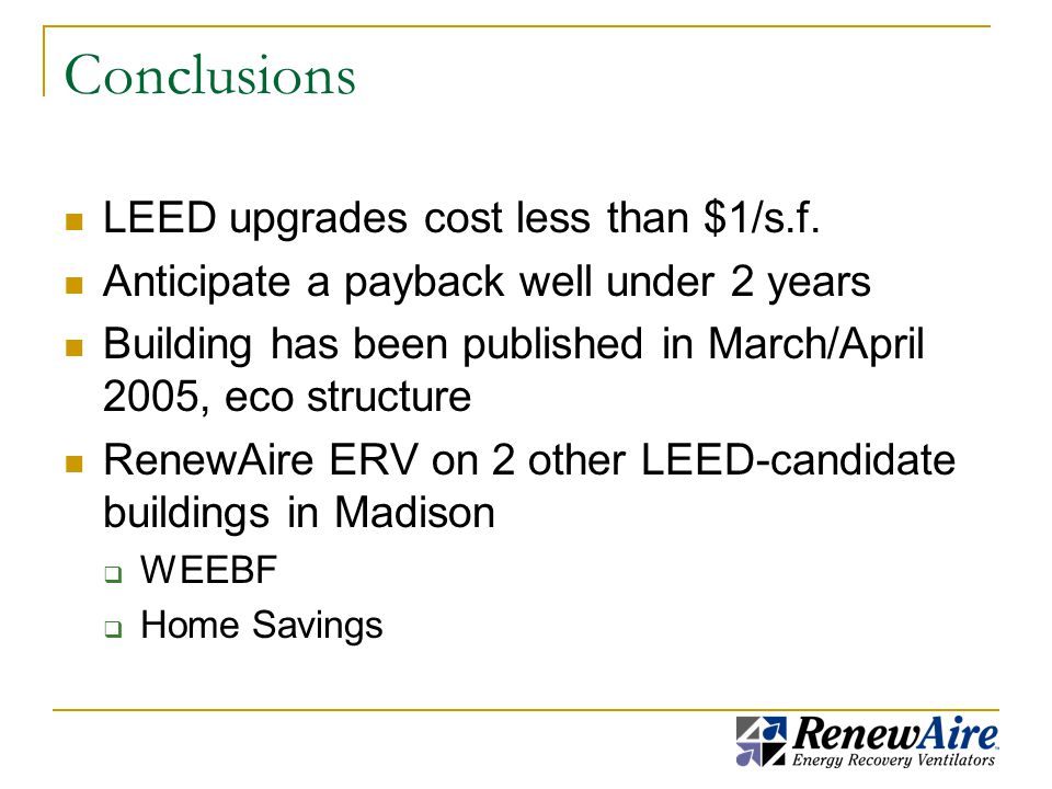 Conclusions LEED upgrades cost less than $1/s.f.
